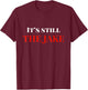 Its Still The Jake Cleveland T-Shirt - T-Shirt | Maroon
