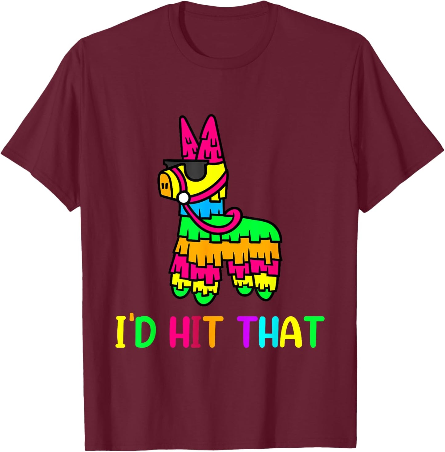 I'd Hit That Cool Cinco de mayo Pinata Cartoon Anime Graphic T-Shirt - T-Shirt | Maroon