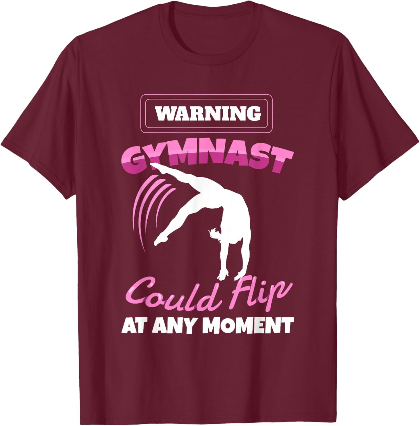Warning Gymnast Could Flip At Any Moment Gift Girls Kids T-Shirt - T-Shirt | Maroon