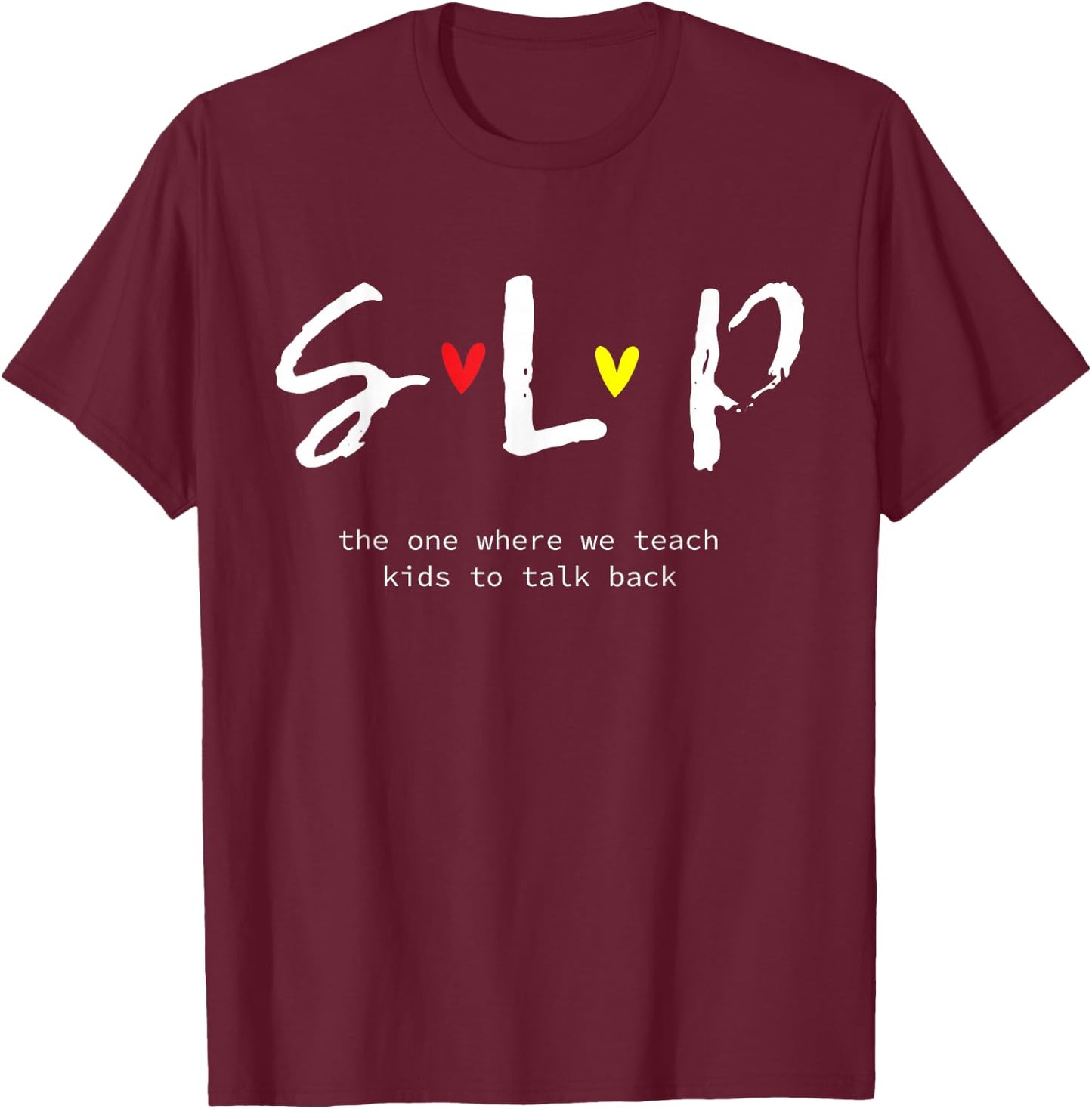 SLP Teacher Shirts Speech Language Pathologist Gift T-Shirt - T-Shirt | Maroon