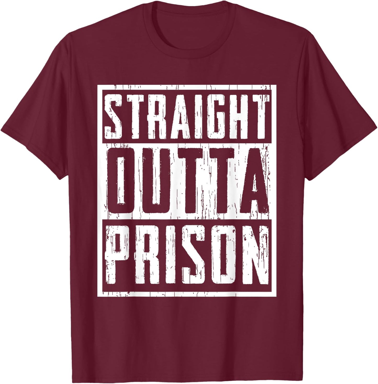 Funny Straight Outta Prison Gift Women Cool Prisoner T-Shirt - T-Shirt | Maroon