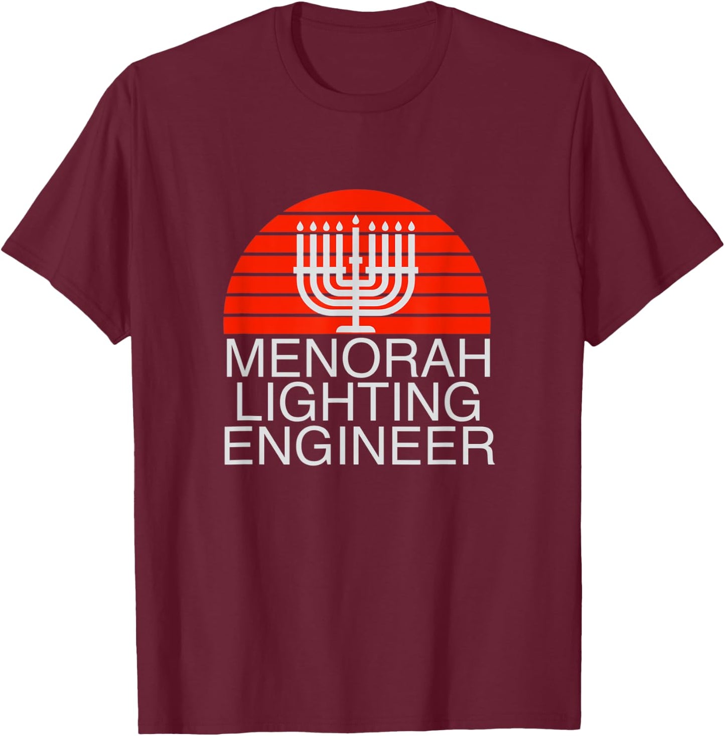 Hanukkah Lighting Engineer Funny Menorah Jewish Holiday Gift T-Shirt - T-Shirt | Maroon