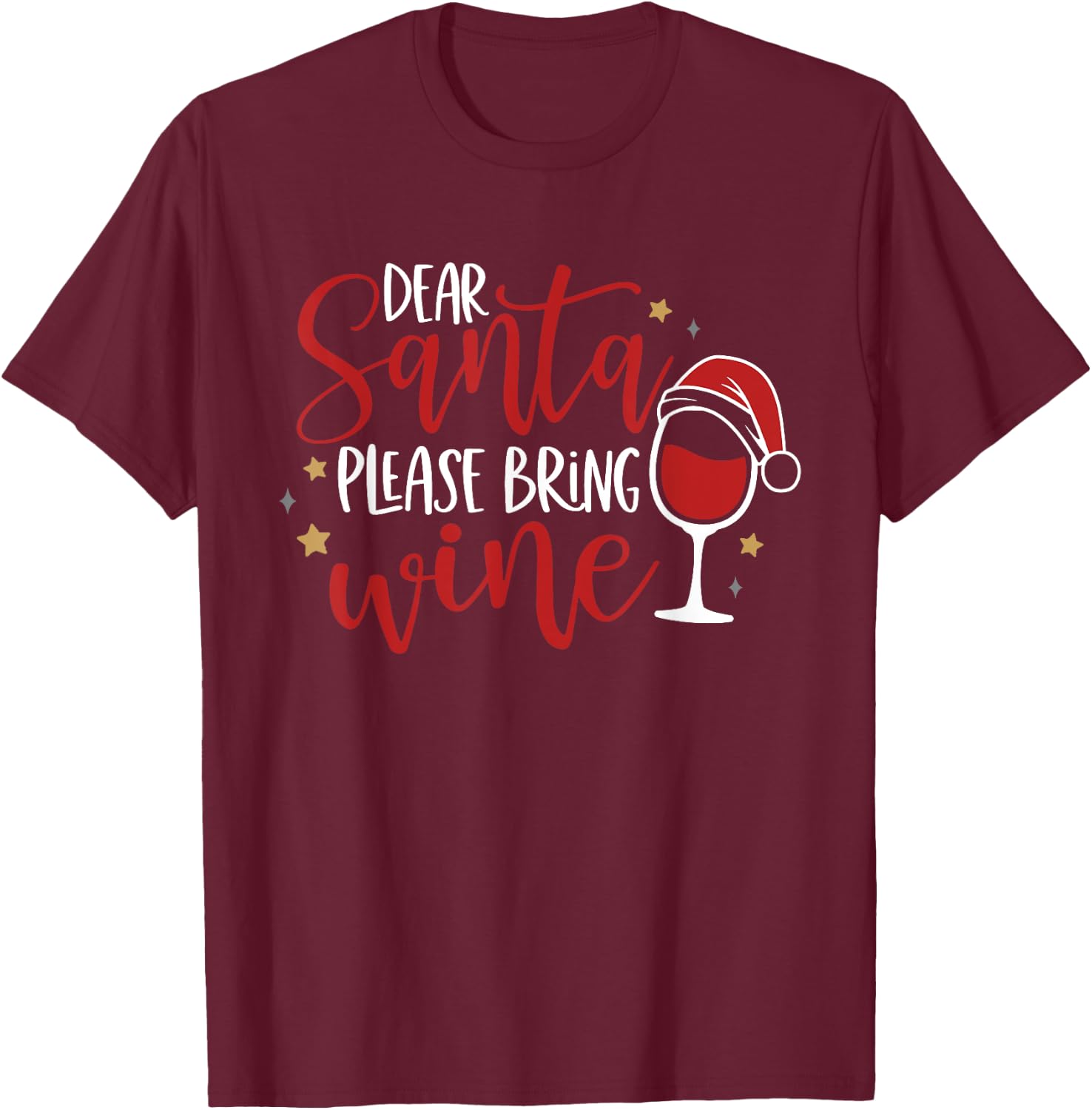 Dear Santa Please Bring Wine T-Shirt - T-Shirt | Maroon