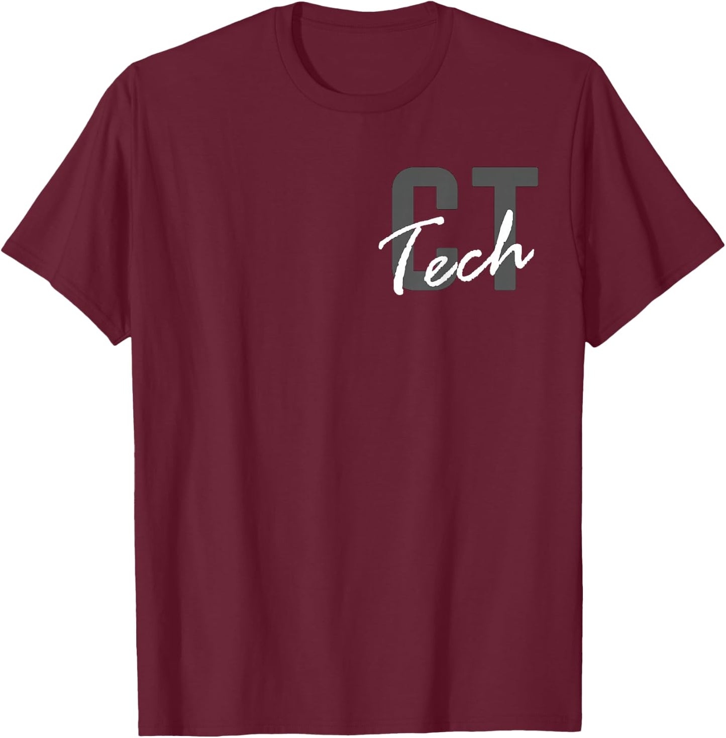 CT Tech Radiology Department Technologist Front Back Design T-Shirt - T-Shirt | Maroon