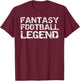 Fantasy Football Championship Winner Fantasy Football Legend T-Shirt - T-Shirt | Maroon