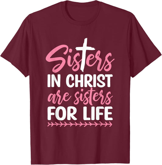 Sisters in Christ are Sisters for Life T-Shirt - T-Shirt | Maroon