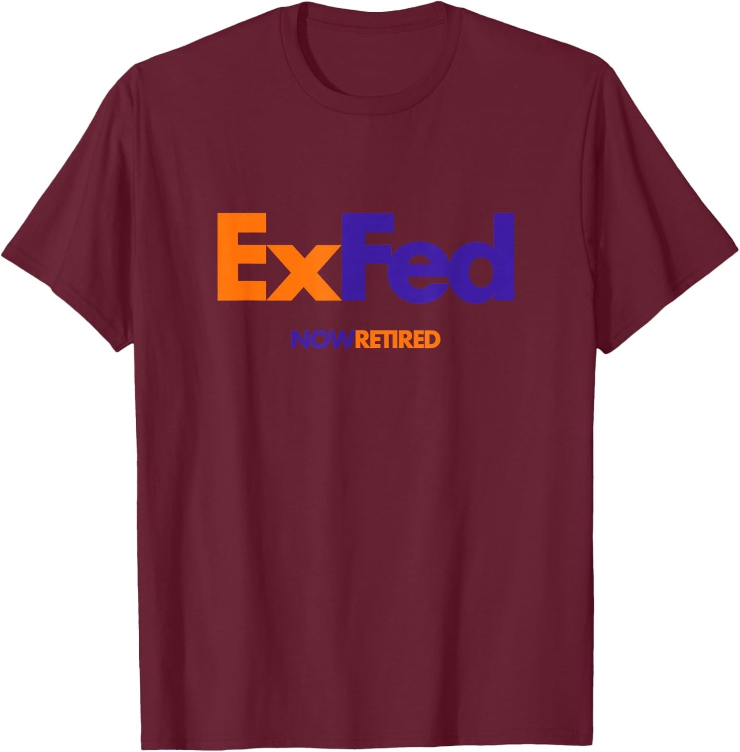 Retired Federal Employee ExFed T-Shirt - T-Shirt | Maroon