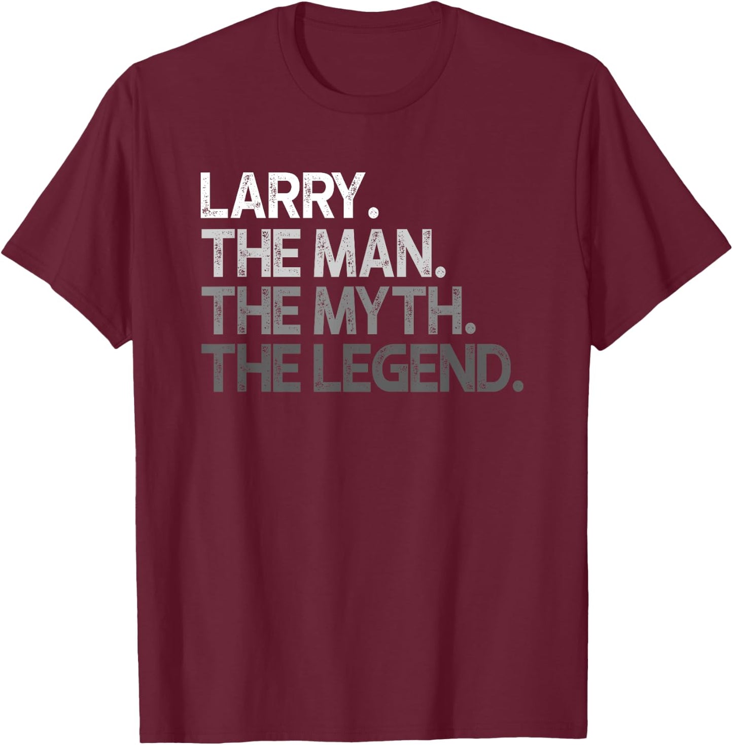 Larry Gift: The Man Myth Legend T-Shirt - T-Shirt | Maroon
