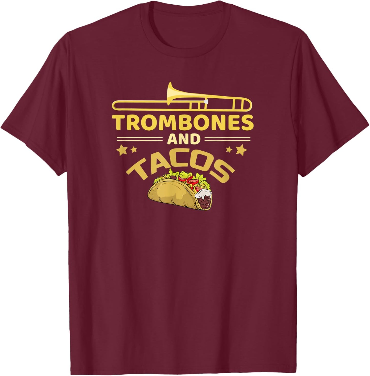 Trombone And Tacos Band Trombone Player Gift Funny Taco T-Shirt - T-Shirt | Maroon