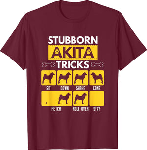 Stubborn Akita Tricks Funny Dog Lover Gift T-Shirt - T-Shirt | Maroon