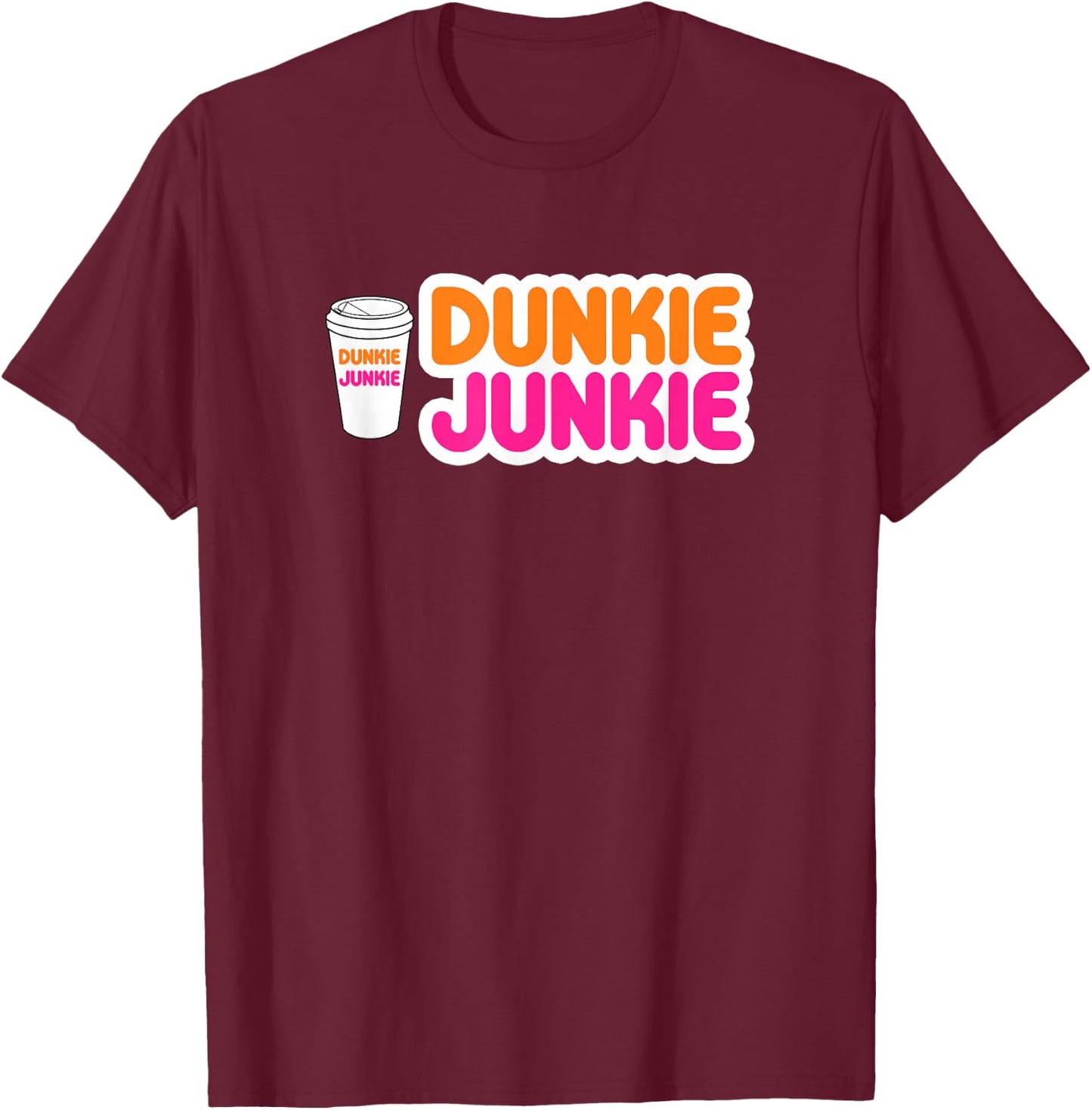 Funny Dunkie Junkie Coffee Love Funny Coffee Saying T-Shirt - T-Shirt | Maroon