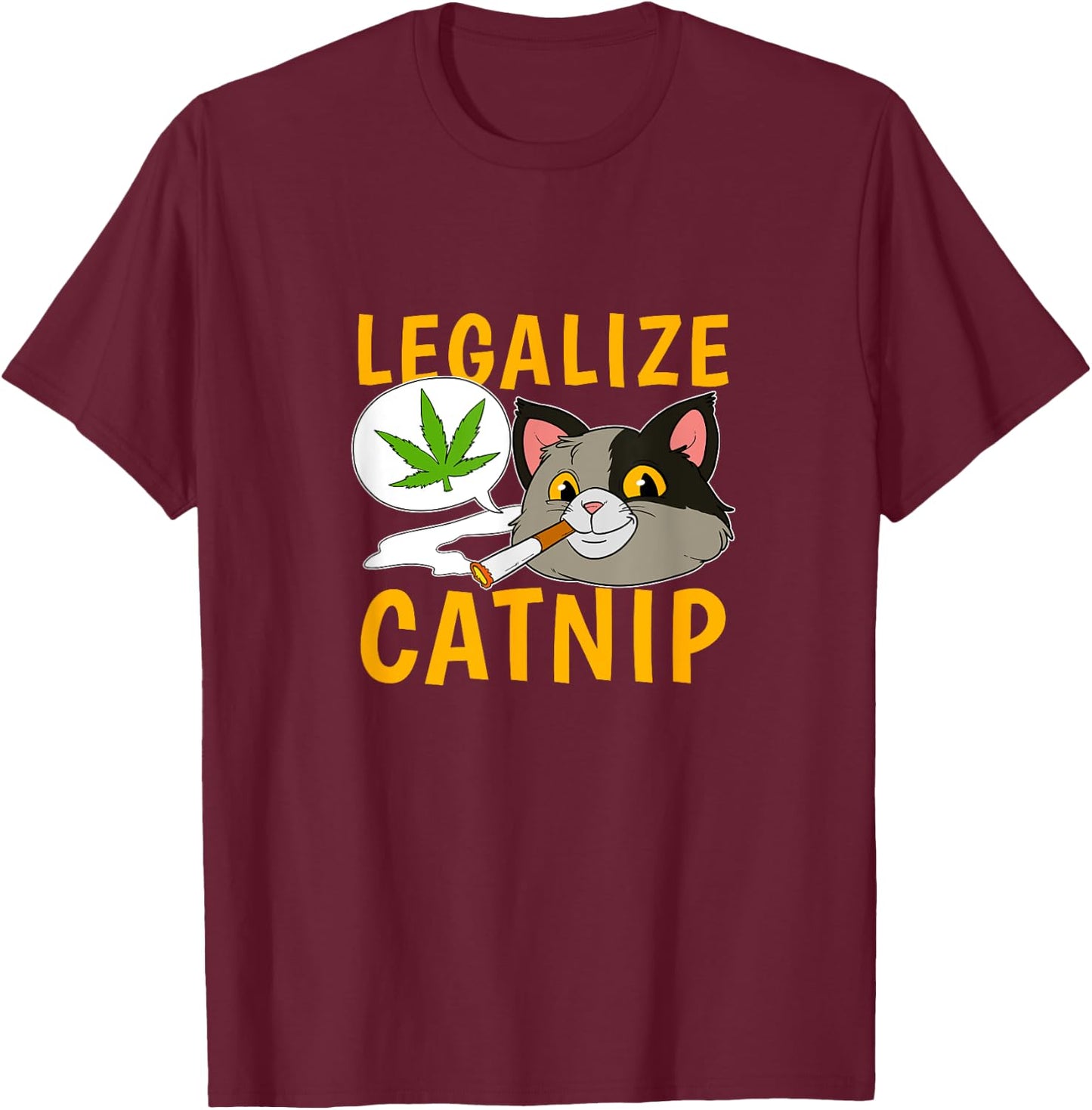 Legalize Catnip Joint Cannabis Cat Smoking Weed Kitten Men Women T-Shirt - T-Shirt | Maroon