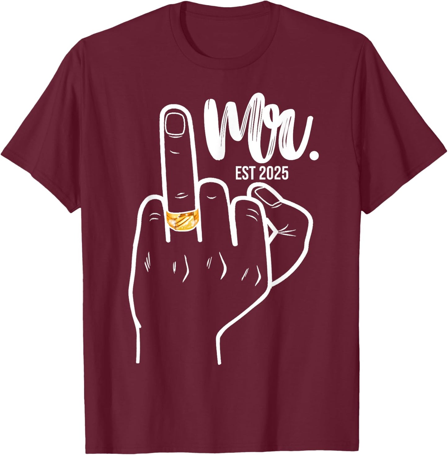 Mr. Est. 2025 Just Married Husband Wedding Finger Ring Groom T-Shirt - T-Shirt | Maroon