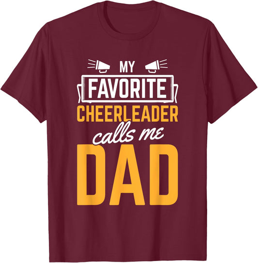 Favorite Cheerleader Calls Me Dad Cheerleading Father Cheer T-Shirt - T-Shirt | Maroon
