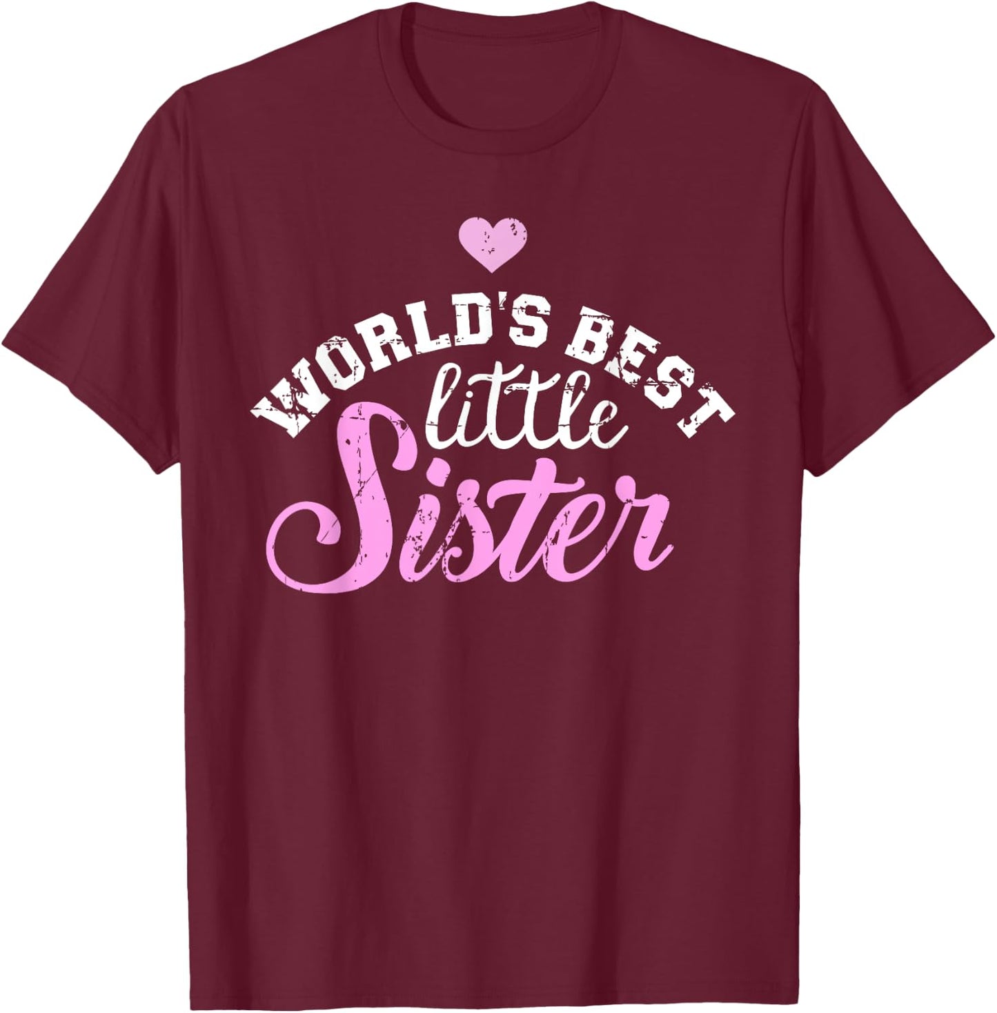 World's best little Sister T-Shirt - T-Shirt | Maroon