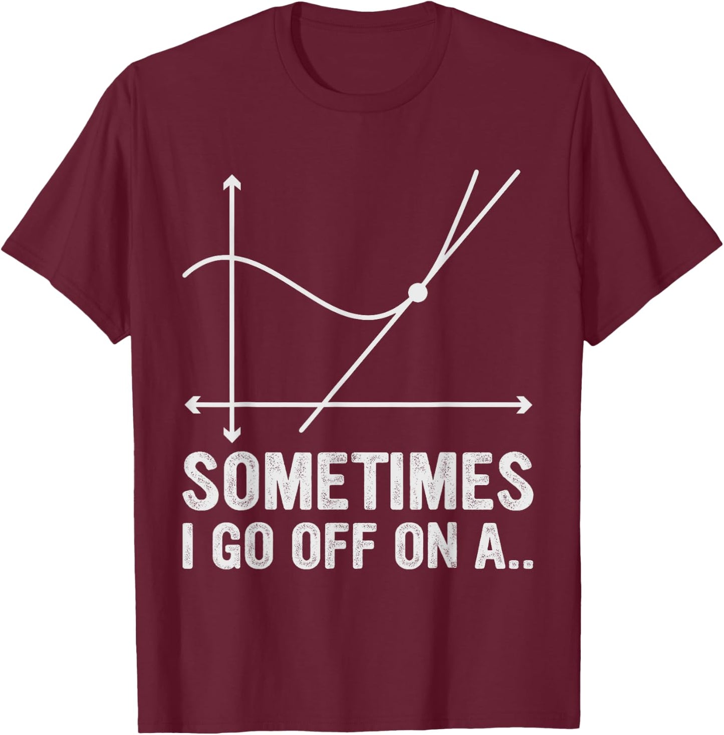 Math Teacher Gifts - Sometimes I Go Off on a Tangent Women Kids T-Shirt - T-Shirt | Maroon