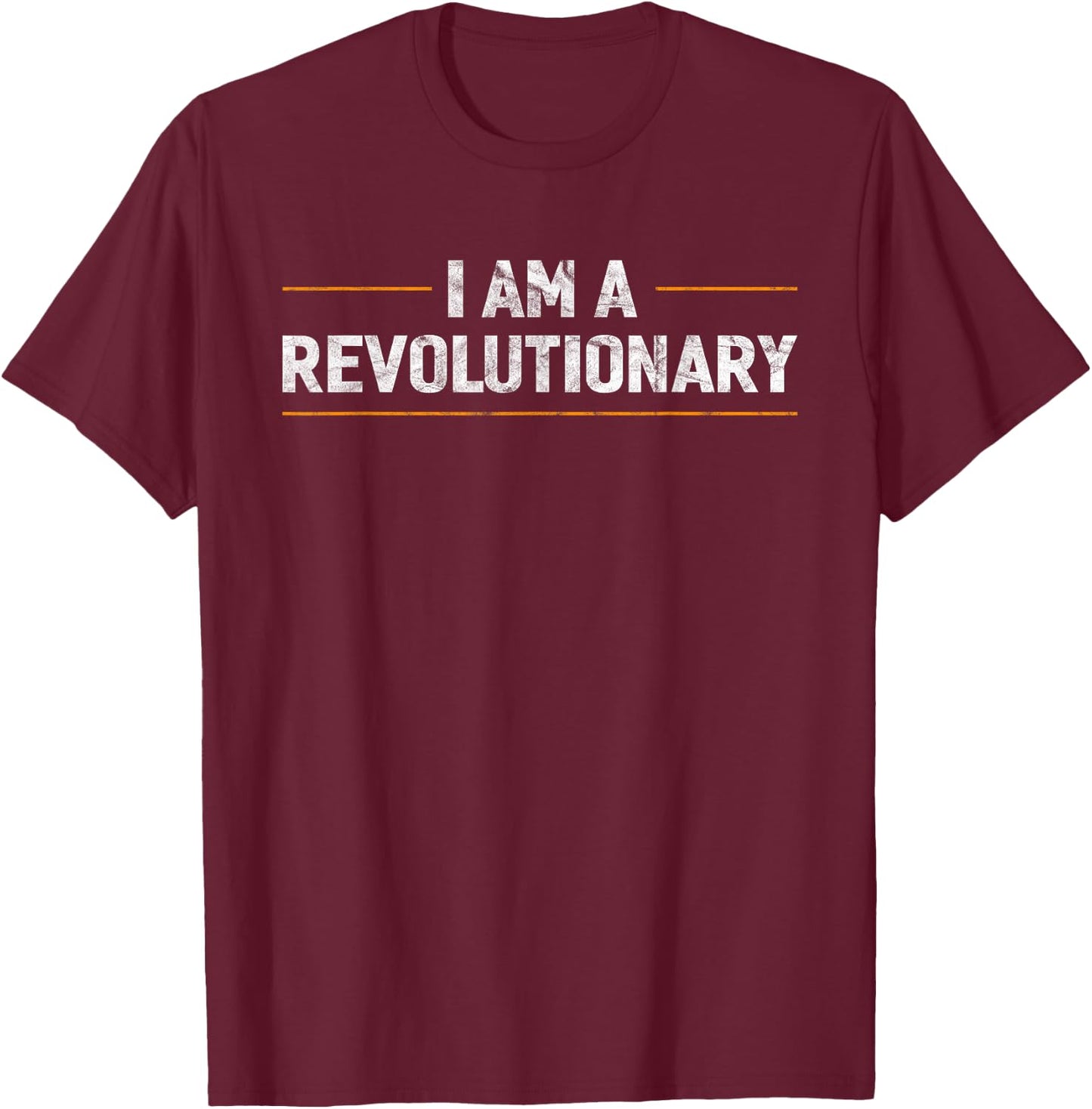 I Am a Revolutionary Retro T-Shirt - T-Shirt | Maroon