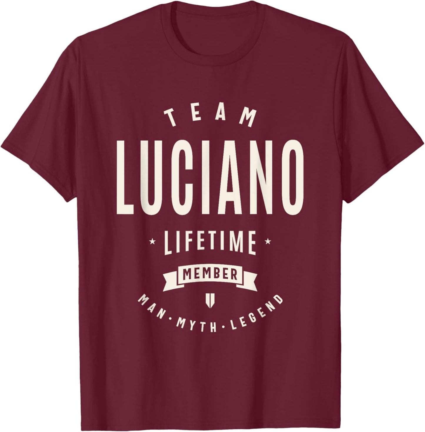 Team Luciano Lifetime Member Funny Name Luciano T-Shirt - T-Shirt | Maroon