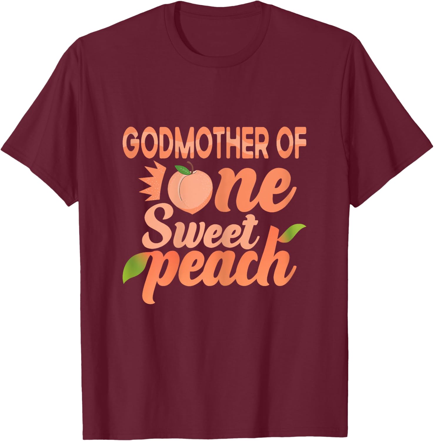 Godmother First Birthday One Sweet Peach Bday Matching T-Shirt - T-Shirt | Maroon