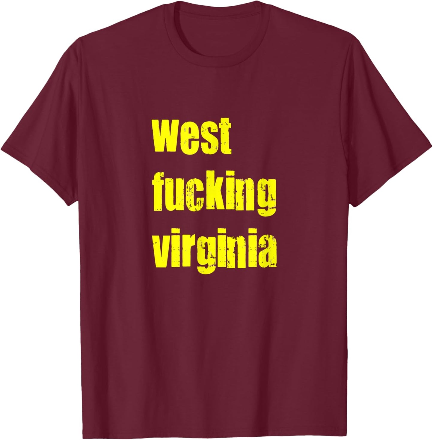West Fucking Virginia T-Shirt - T-Shirt | Maroon