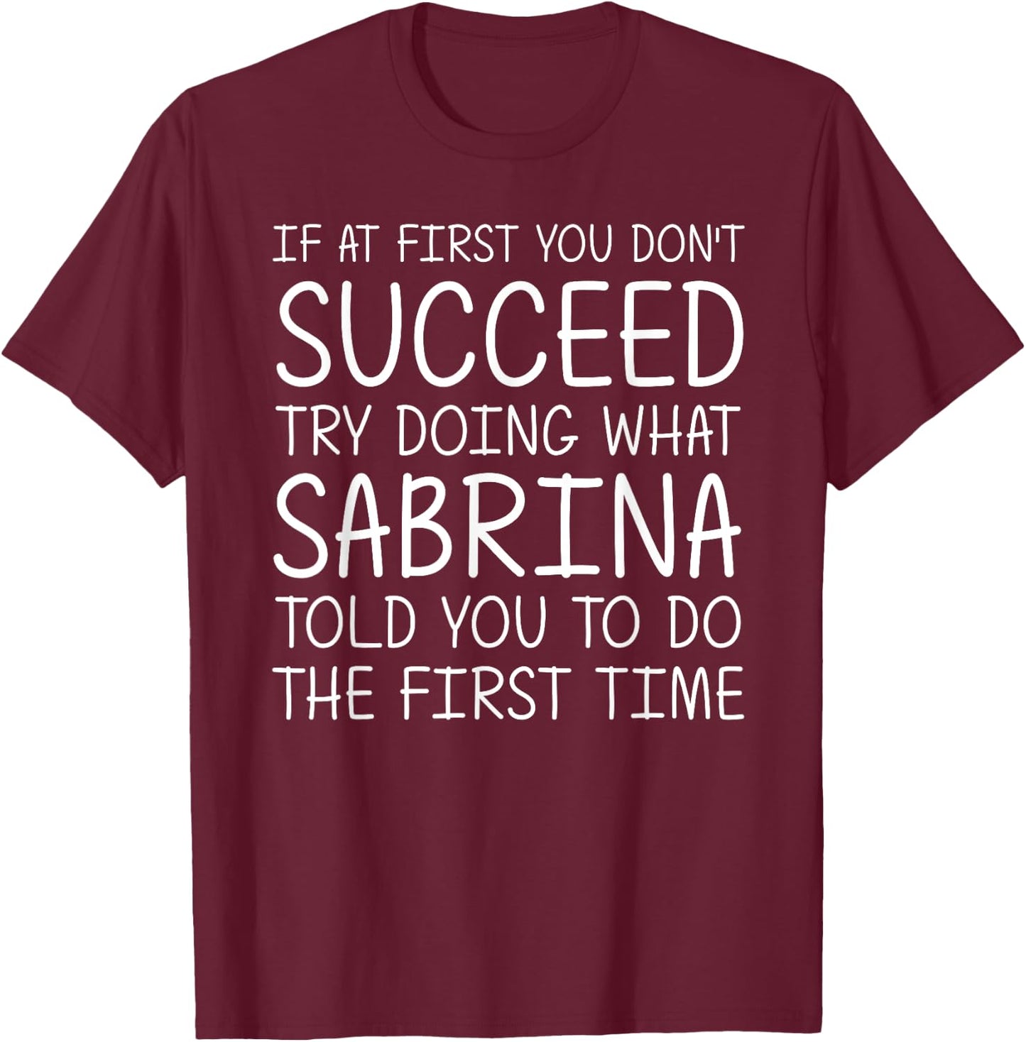 SABRINA Gift Name Personalized Birthday Funny Christmas Joke T-Shirt - T-Shirt | Maroon