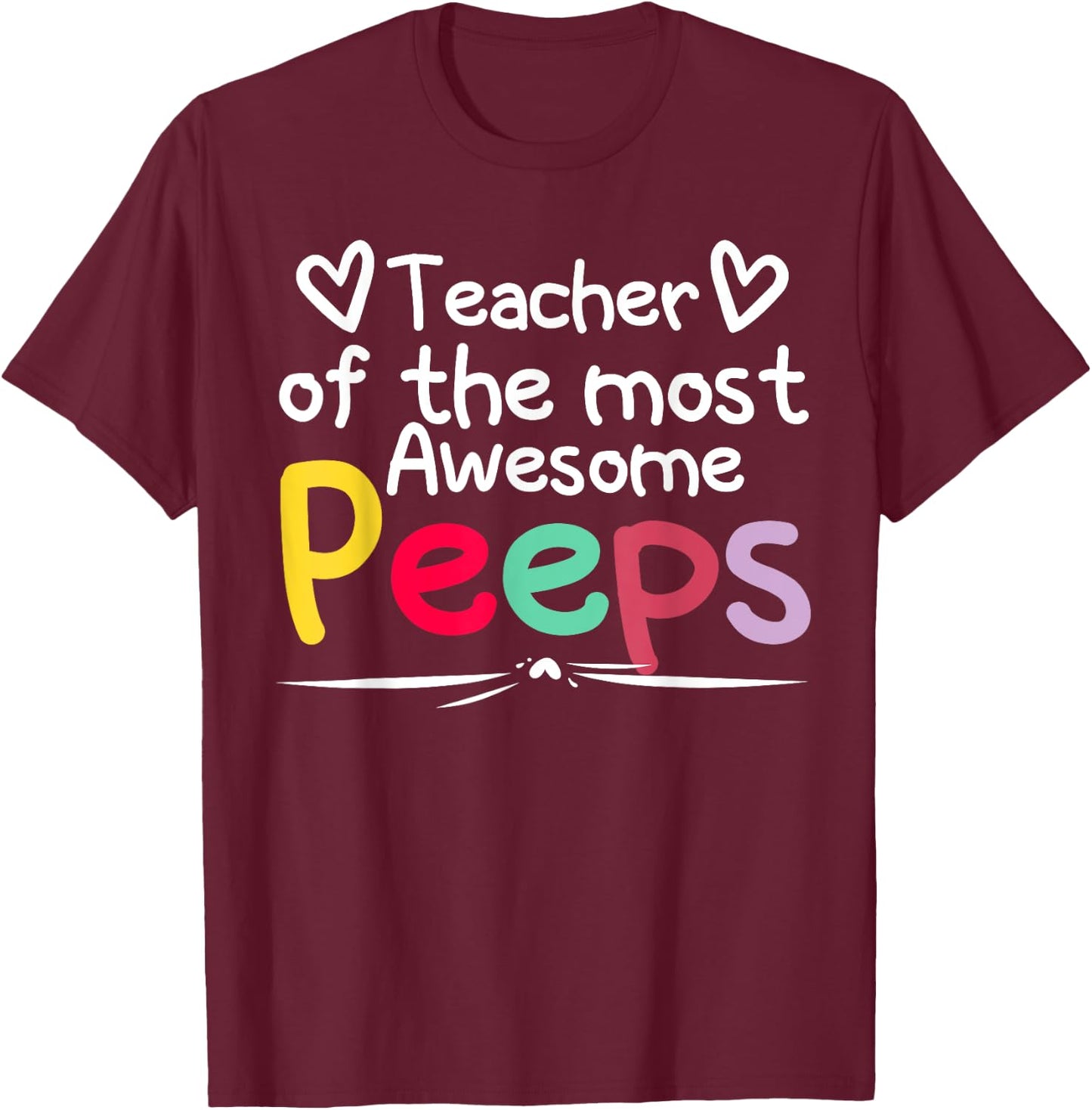 Teacher of the Most Awesome Peeps T-Shirt - T-Shirt | Maroon