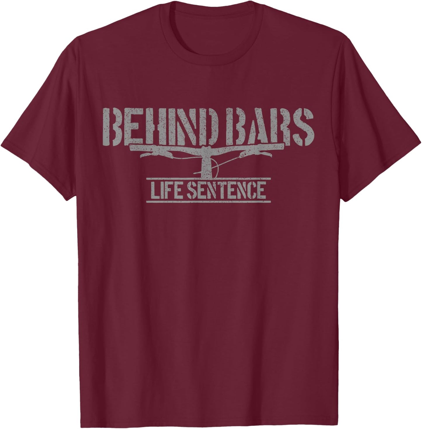 Mountain Bike Behind Bars Life Sentence MTB Funny Biker Gift T-Shirt - T-Shirt | Maroon