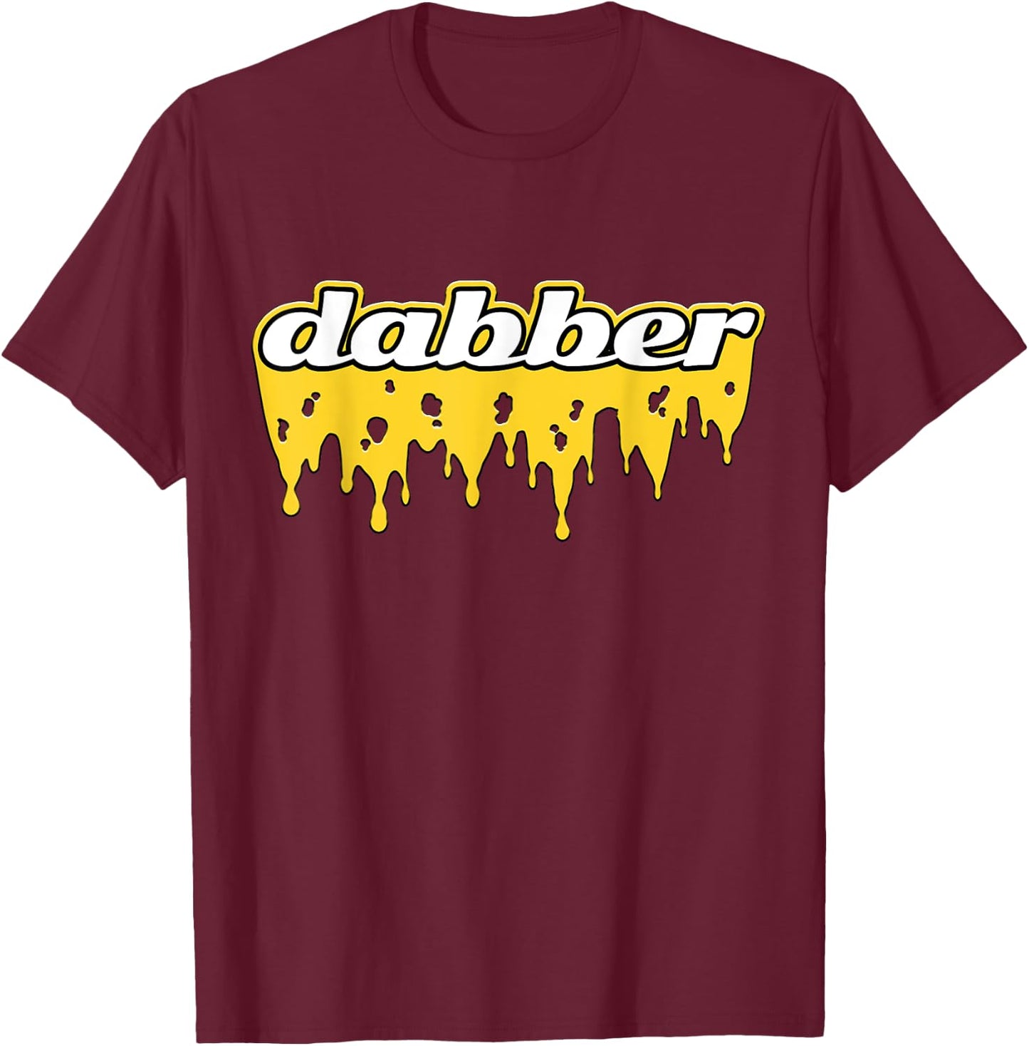 Dabber Cannabis Wax Stoner 420 T-Shirt - T-Shirt | Maroon