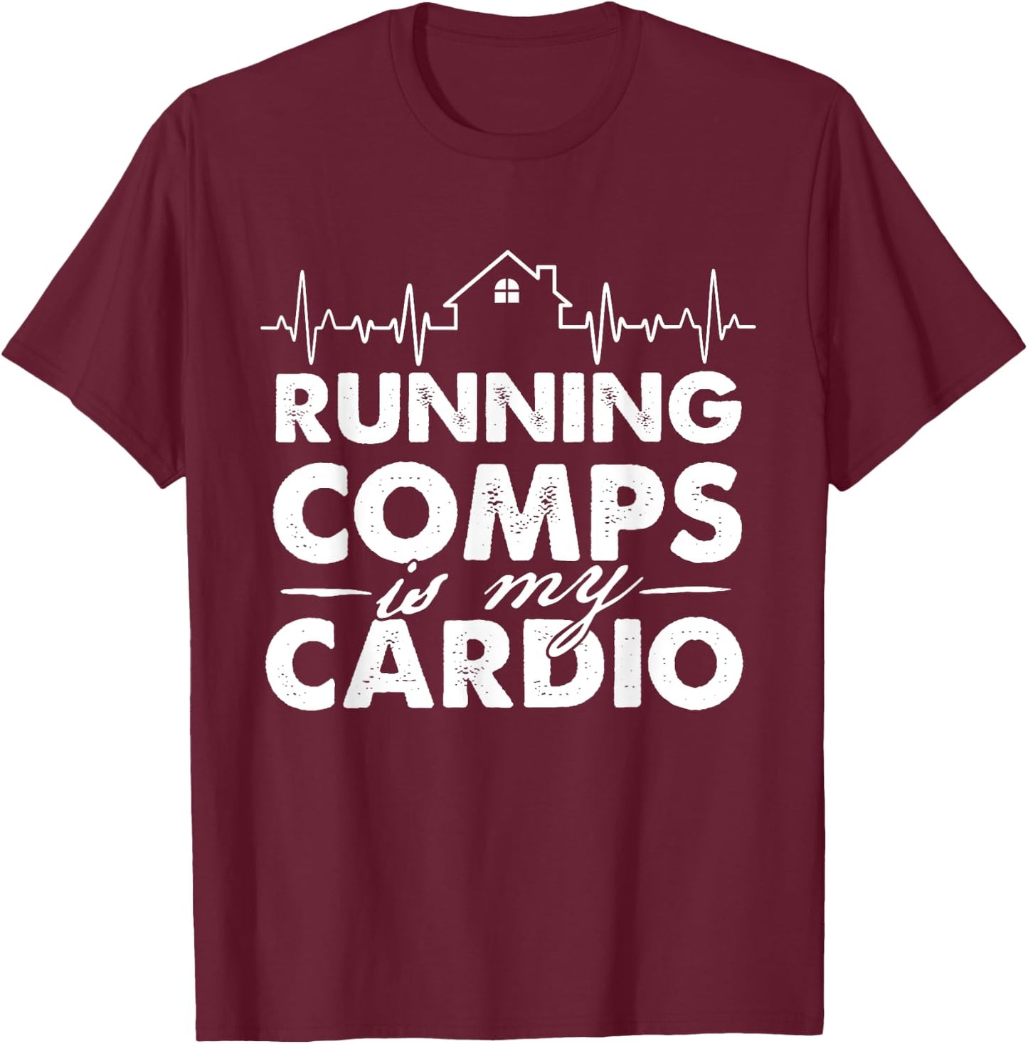 Running Comps Is My Cardio - Real Estate Agent Broker T-Shirt - T-Shirt | Maroon