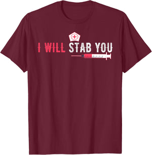 I Will Stab You Nurse Vintage Funny Nurse T-Shirt - T-Shirt | Maroon