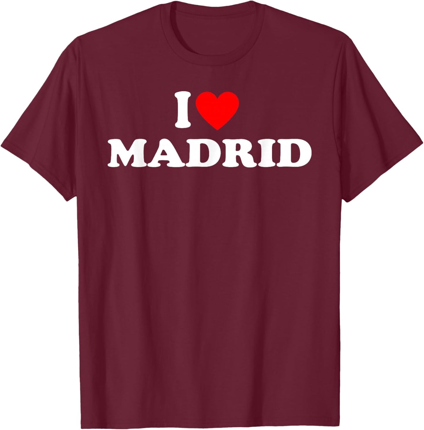 I Love Madrid City Hometown Classic T-Shirt - T-Shirt | Maroon