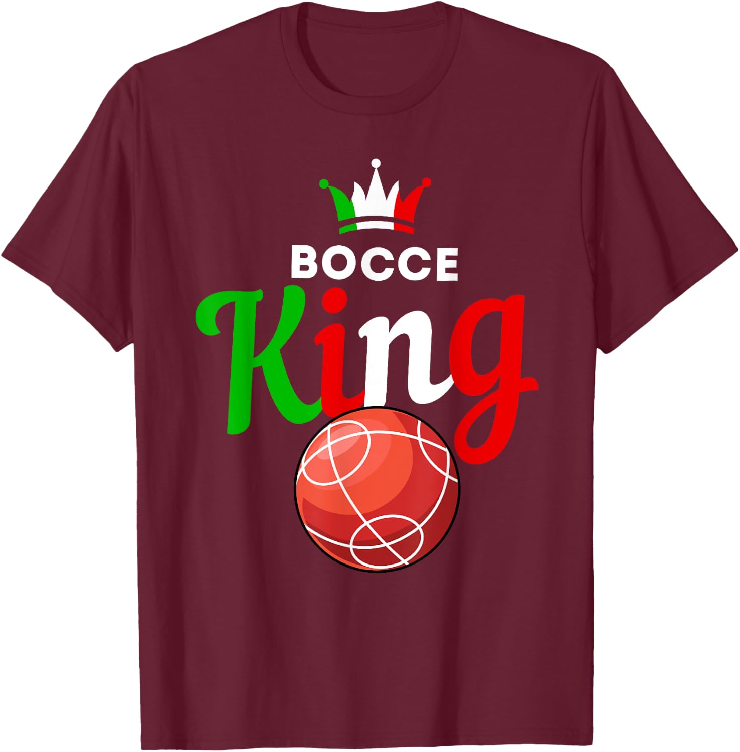 Bocce Ball Gift - Fun Yard Game - Bocce King T-Shirt - T-Shirt | Maroon