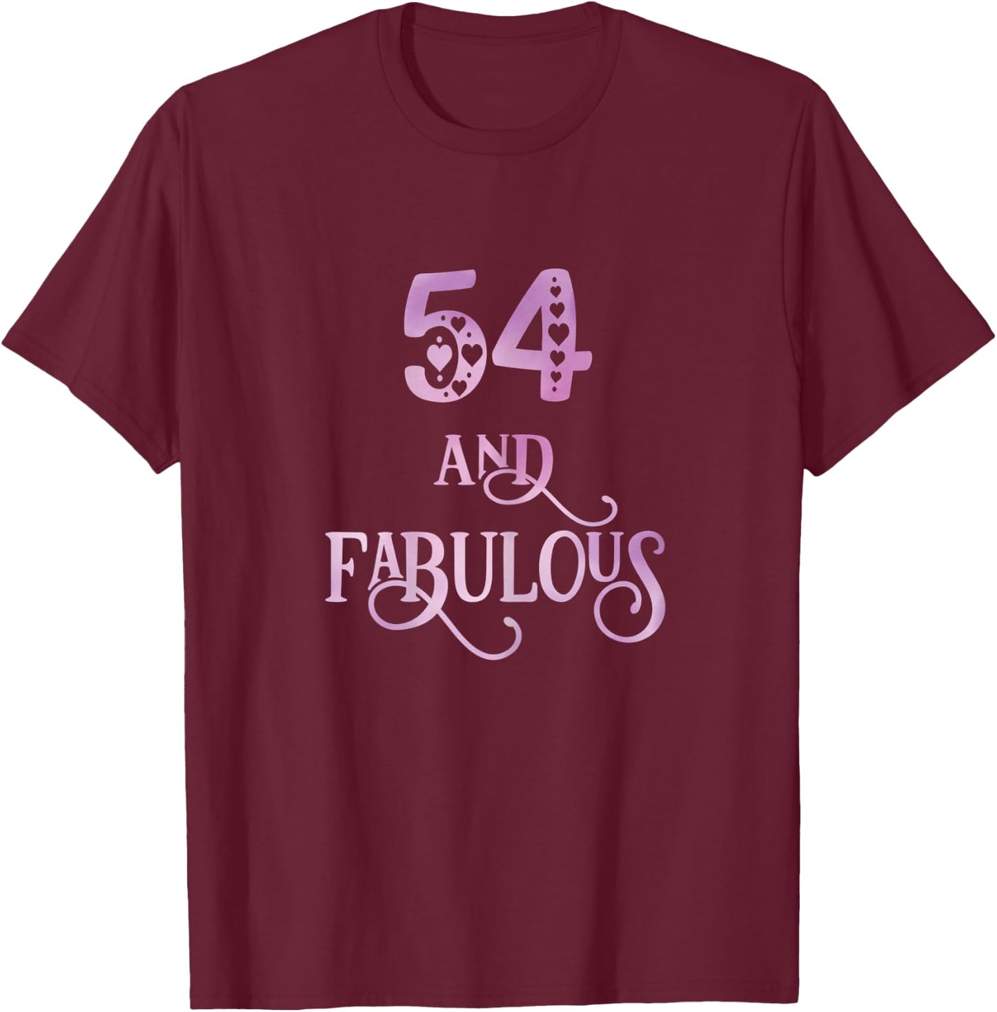 Women 54 Years Old And Fabulous 54th Birthday Party T-Shirt - T-Shirt | Maroon