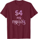 Women 54 Years Old And Fabulous 54th Birthday Party T-Shirt - T-Shirt | Maroon