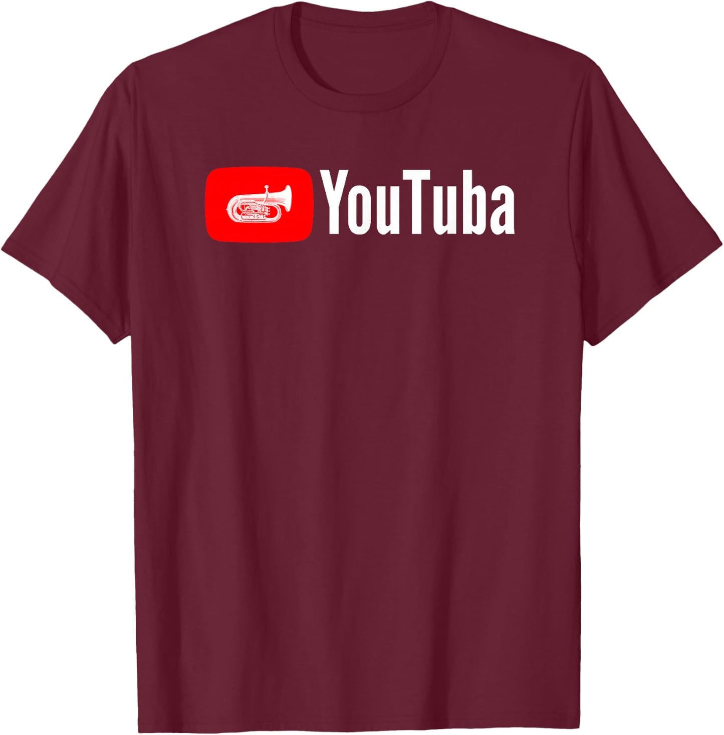 Cool Musician Gifts Tuba Player Funny You Tuba Marching Band T-Shirt - T-Shirt | Maroon