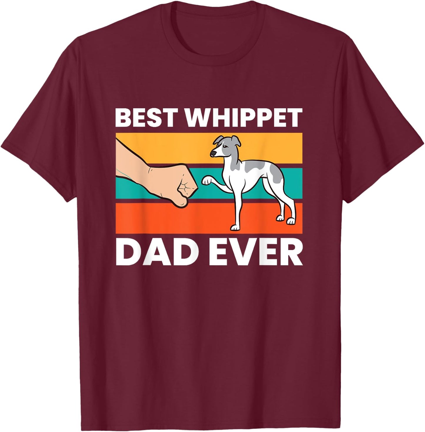 Pet Whippet Best Whippet Dad Ever T-Shirt - T-Shirt | Maroon