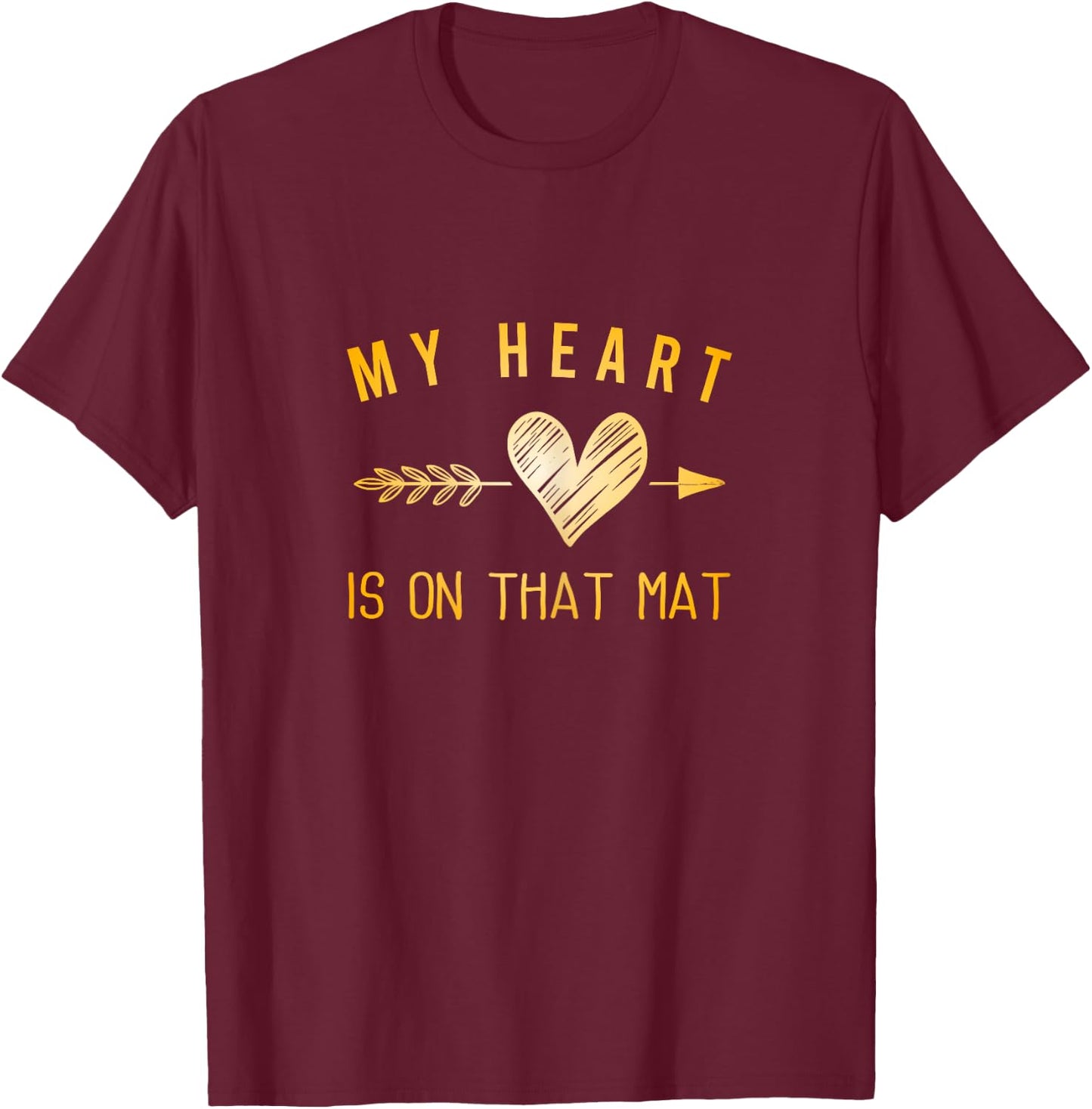 My Heart Is On That Mat Shirt Wrestling Mom Jiu Jitsu Mom T-Shirt - T-Shirt | Maroon