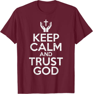 Keep Calm Trust God Jesus Faith Religious Christian Gift T-Shirt - T-Shirt | Maroon