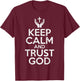 Keep Calm Trust God Jesus Faith Religious Christian Gift T-Shirt - T-Shirt | Maroon