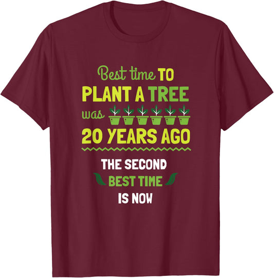 Best Time To Plant A Tree Was 20 Years Ago Gift T-Shirt - T-Shirt | Maroon