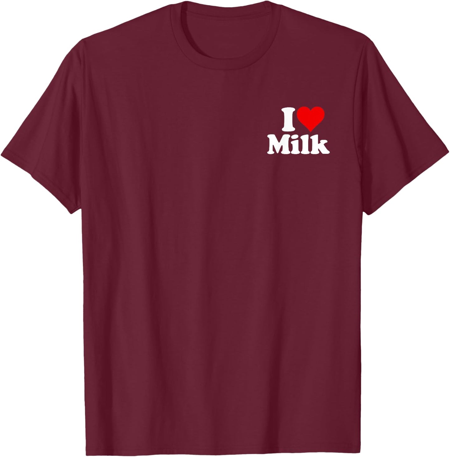 I Love Heart Milk T-Shirt - T-Shirt | Maroon