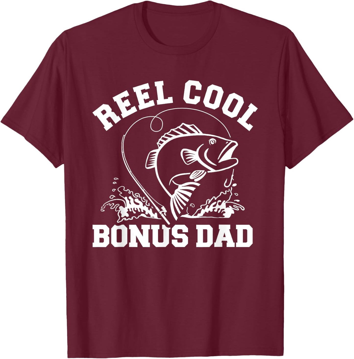 Reel cool fishing bonus dad T-Shirt - T-Shirt | Maroon
