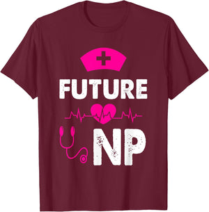 Future NP Appreciation Humor Cute Nurse Practitioner Student T-Shirt - T-Shirt | Maroon
