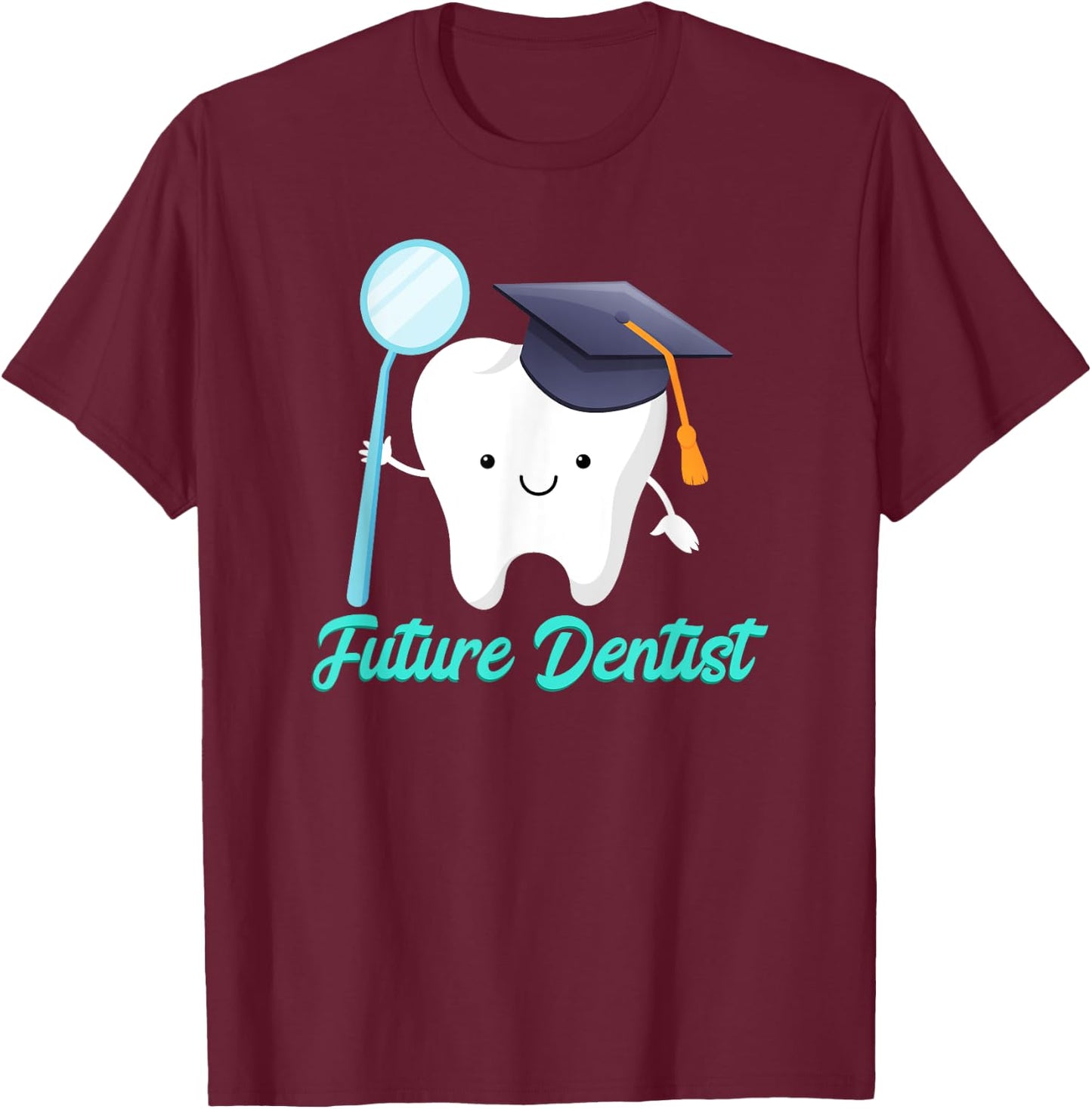 Future Dentist Graduation Dental Hygiene School Kids Funny T-Shirt - T-Shirt | Maroon