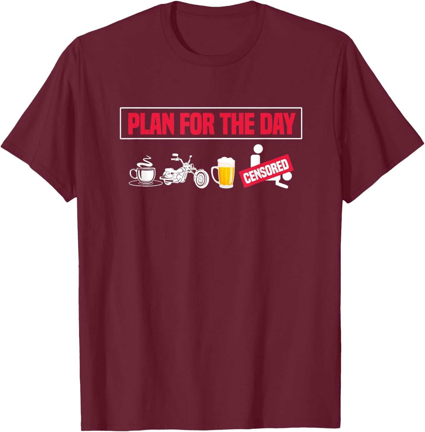 Plan For The Day Funny Motorcycle Coffee Beer Drinking T-Shirt - T-Shirt | Maroon