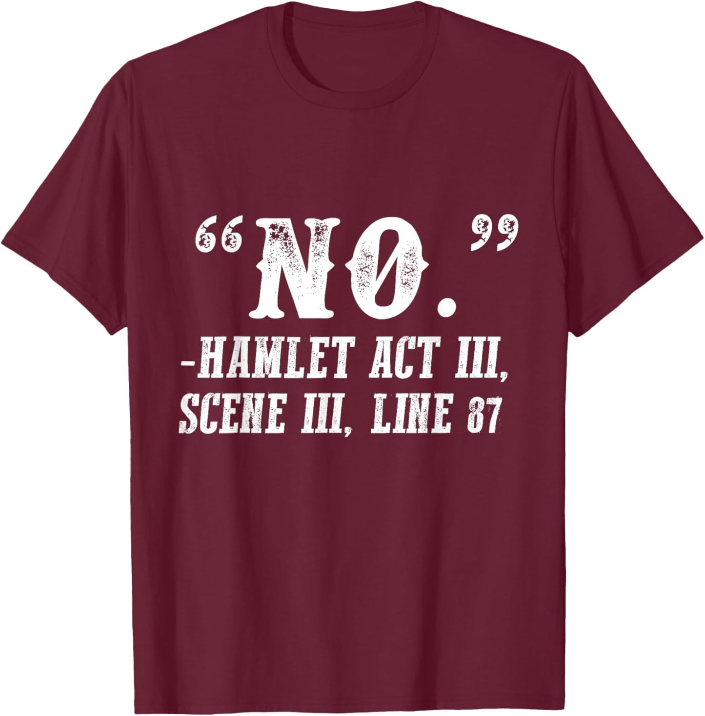 No Hamlet Quote Shakespeare Literature T-Shirt - T-Shirt | Maroon