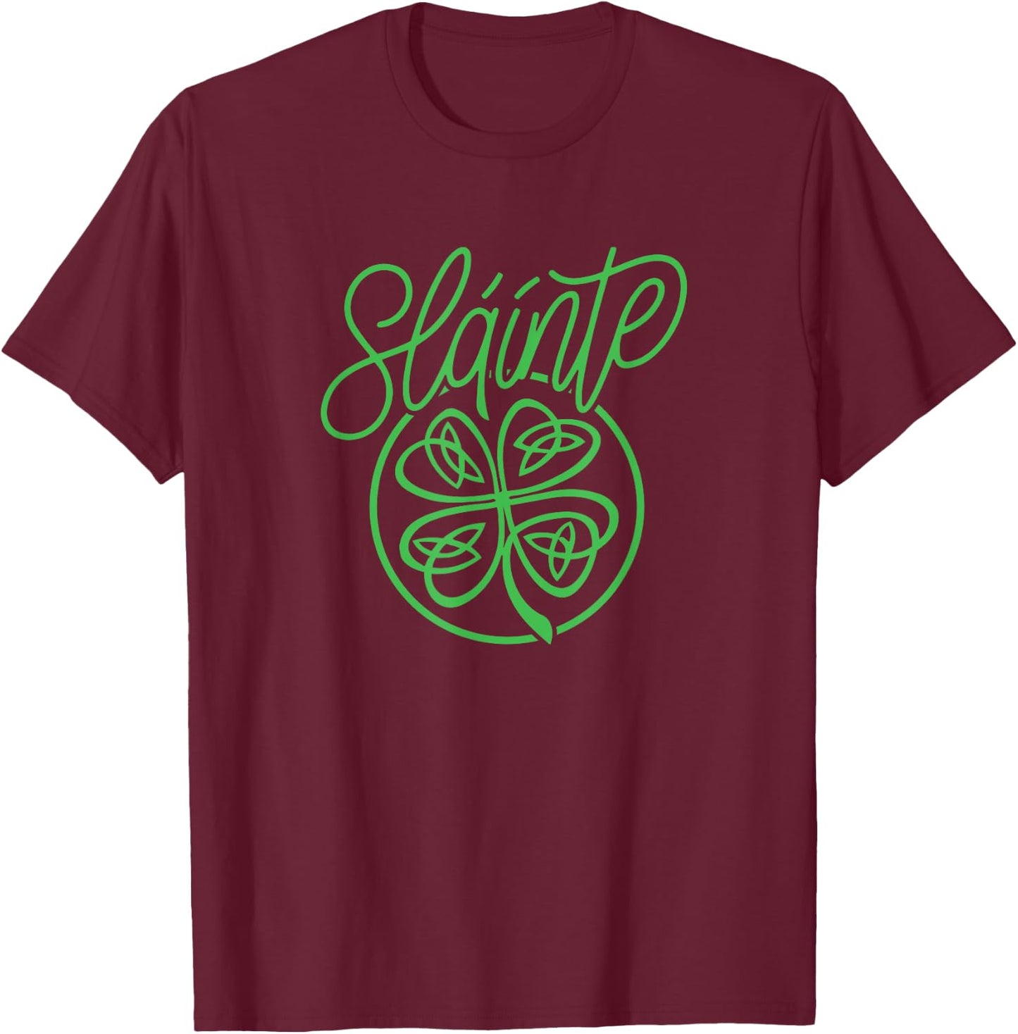 Slainte "Cheers Good Health" from Ireland- Men Women T Shirt T-Shirt - T-Shirt | Maroon