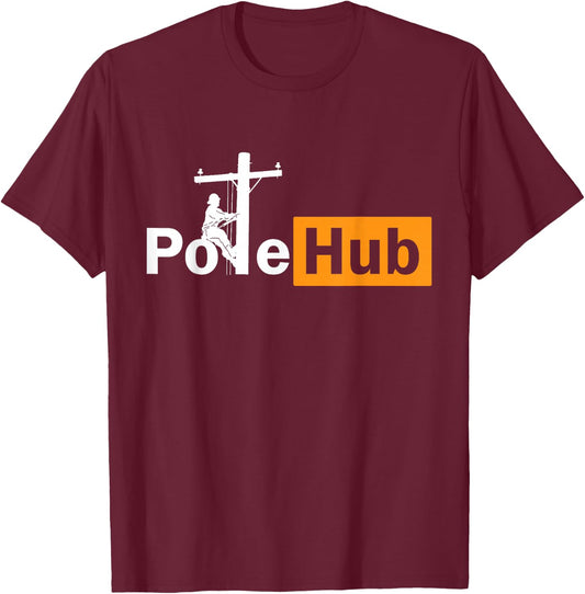 Pole Hub Lineman Line Worker Utility Pole Funny Lineman Fun T-Shirt - T-Shirt | Maroon