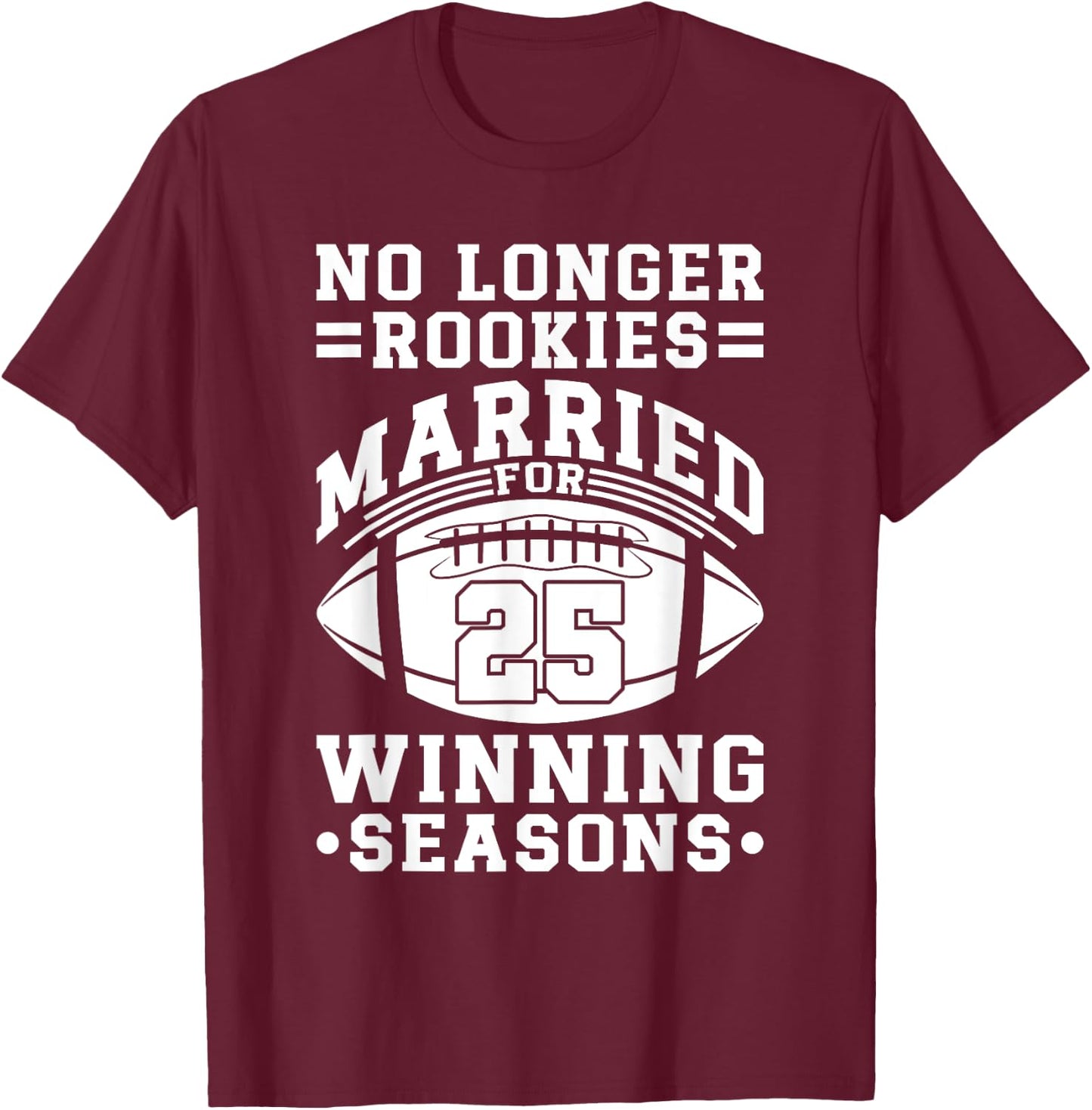 25th Wedding Anniversary Football Couple Husband Wife 25 T-Shirt - T-Shirt | Maroon