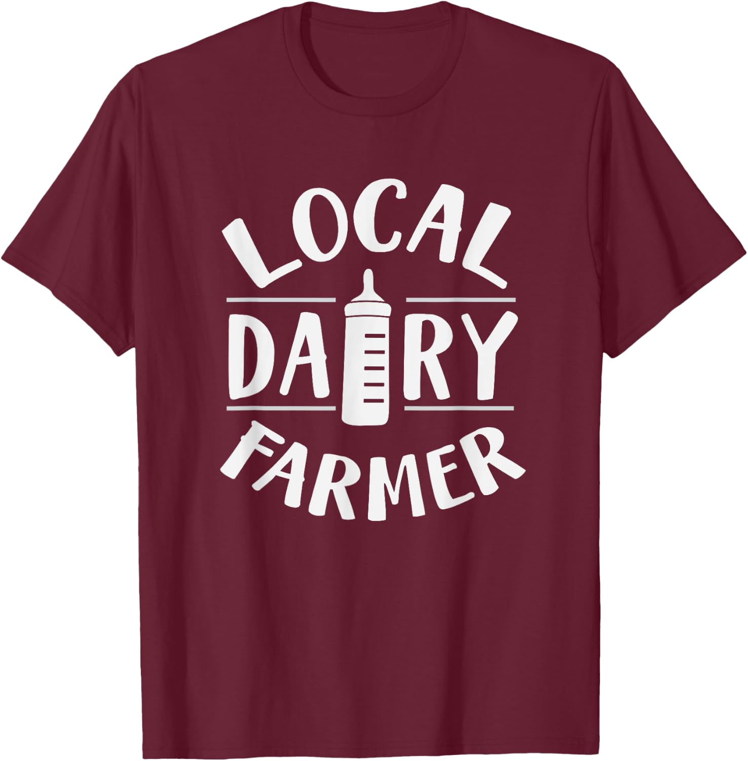 Local Dairy Farmer Funny Breastfeeding Mom T-Shirt - T-Shirt | Maroon